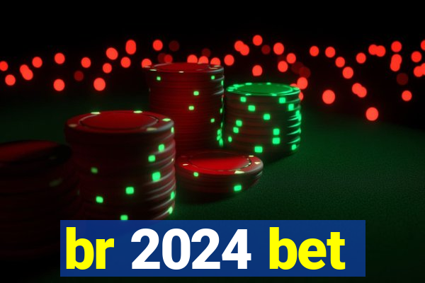br 2024 bet